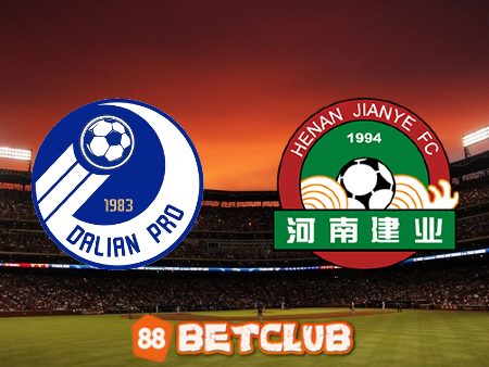 Soi kèo nhà cái trận đấu giữa Dalian Pro vs Henan Songshan – 18h30 – 24/06/2022
