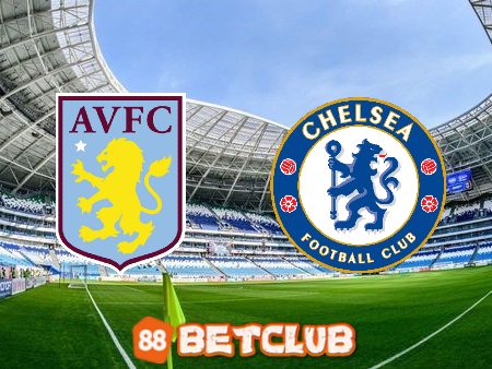 Soi kèo nhà cái Bet188: Aston Villa vs Chelsea – 20h00 – 16/10/2022