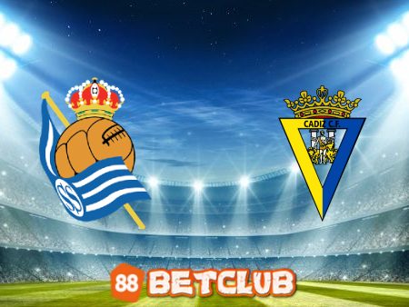 Soi kèo nhà cái: Real Sociedad vs Cadiz CF – 03h00 – 04/03/2023